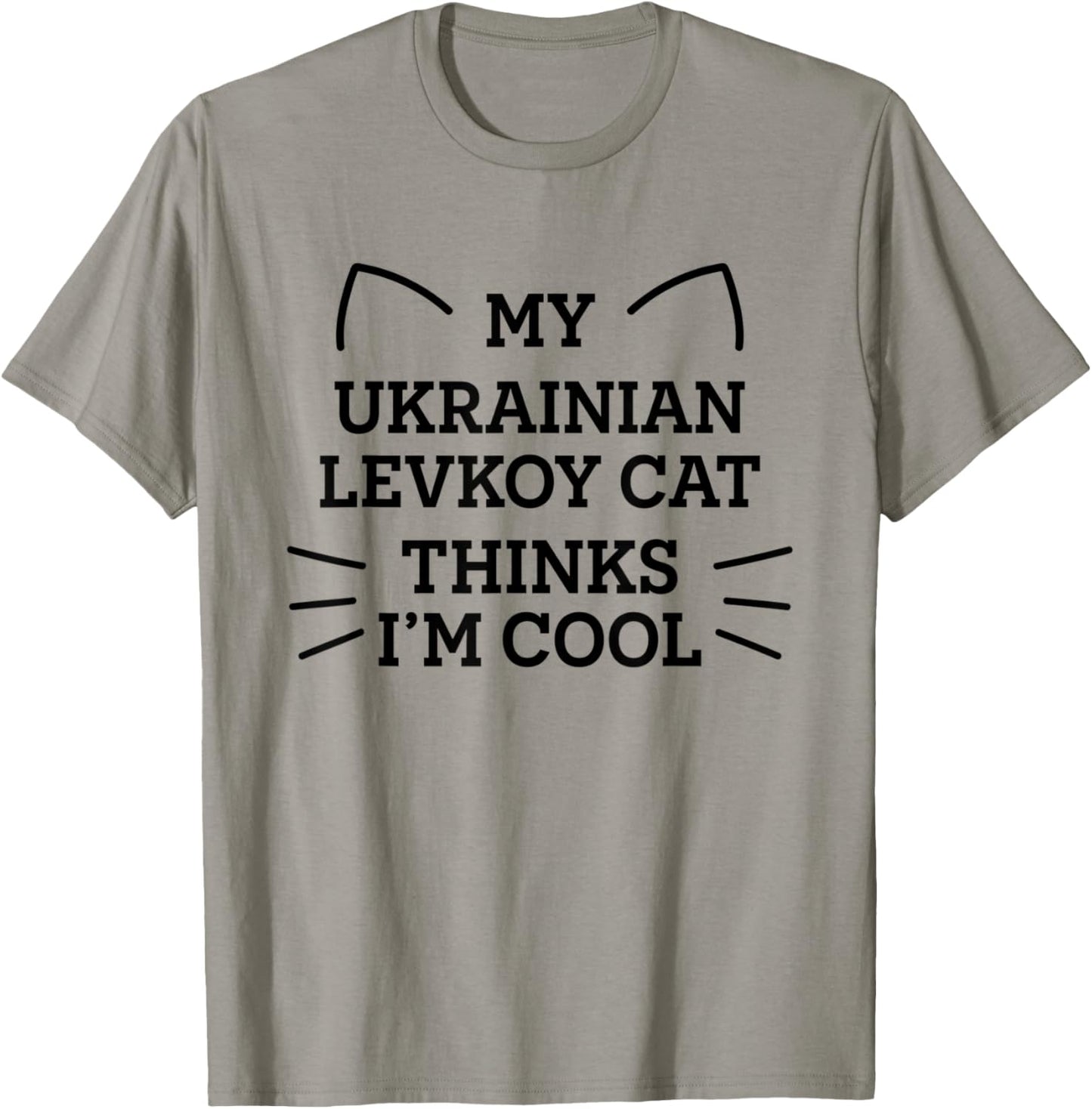 My Ukrainian Levkoy Cat Thinks I'm Cool Funny Cat Mom Humor