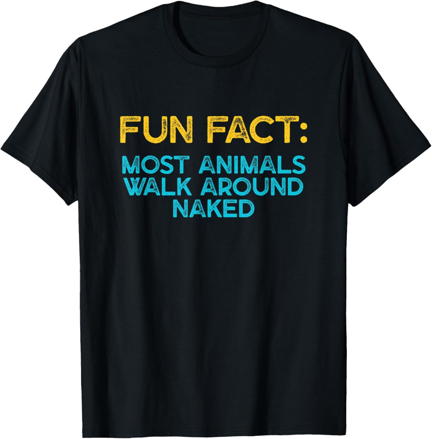 Most Animals Walk Around Naked Funny Animal Pun Humor
