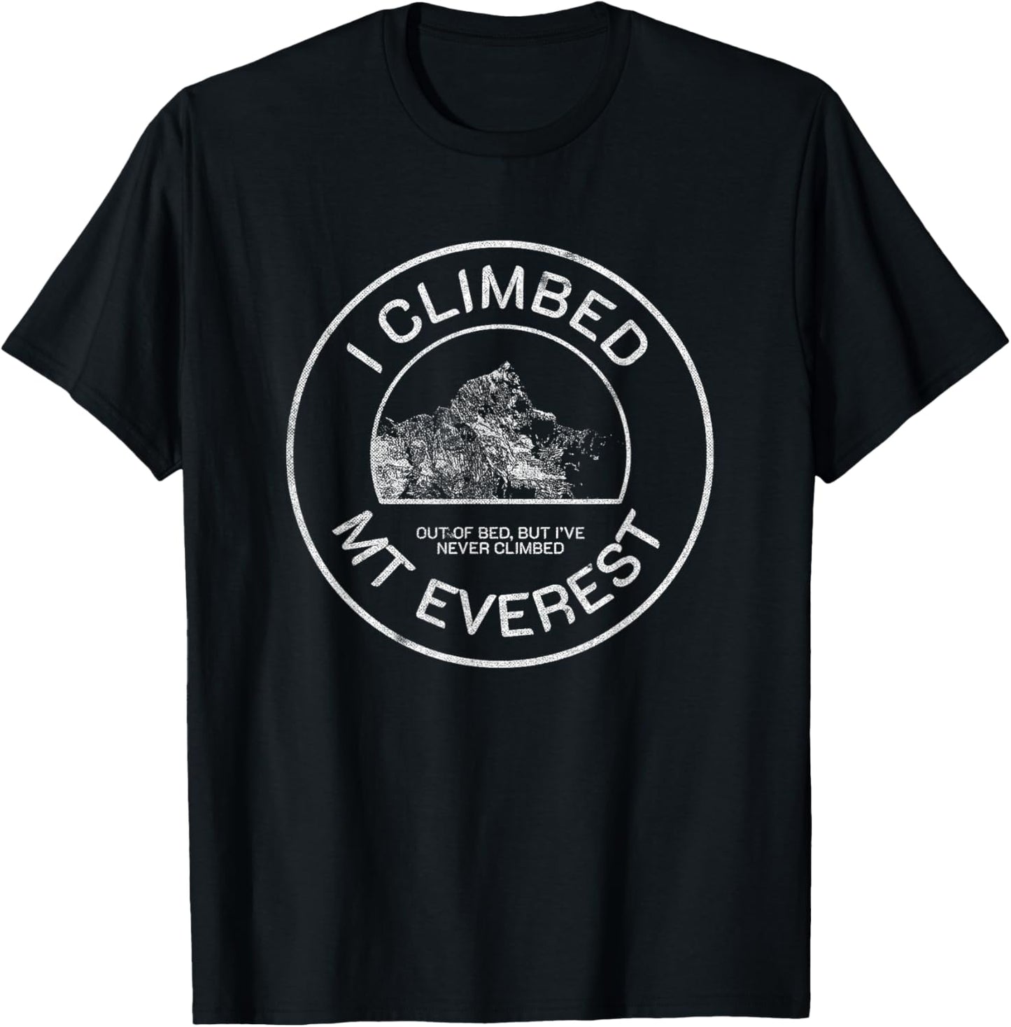 Funny Meme Climber - Hiking - I Climbed Mt. Everest