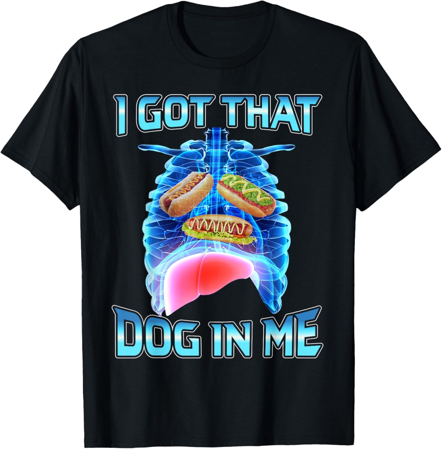 I got that hot dog in me funny meme