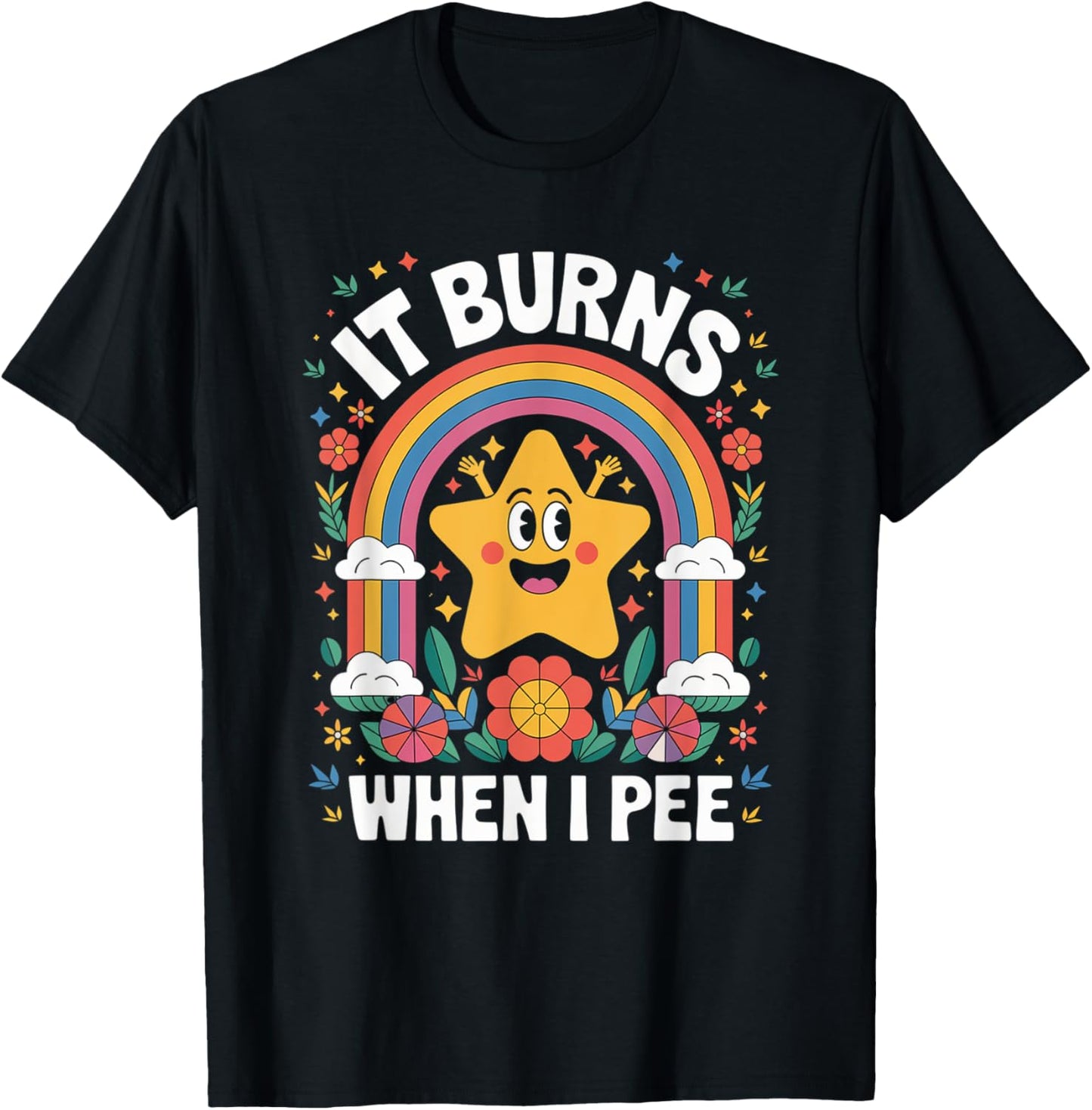 It Burns When I Pee Humor Funny Saying Sarcasm Women Men