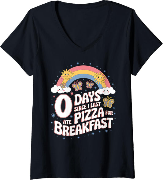 Womens 0 Days Since I Ate Pizza For Breakfast Love Pizza Humor Meme V-Neck