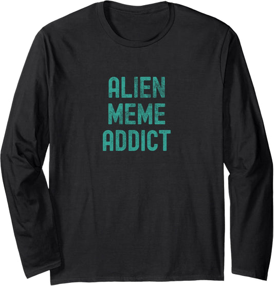Alien Meme Addict Humorous Style Long Sleeve