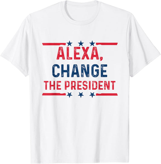 Funny Alexa Change the president Political Meme Humor