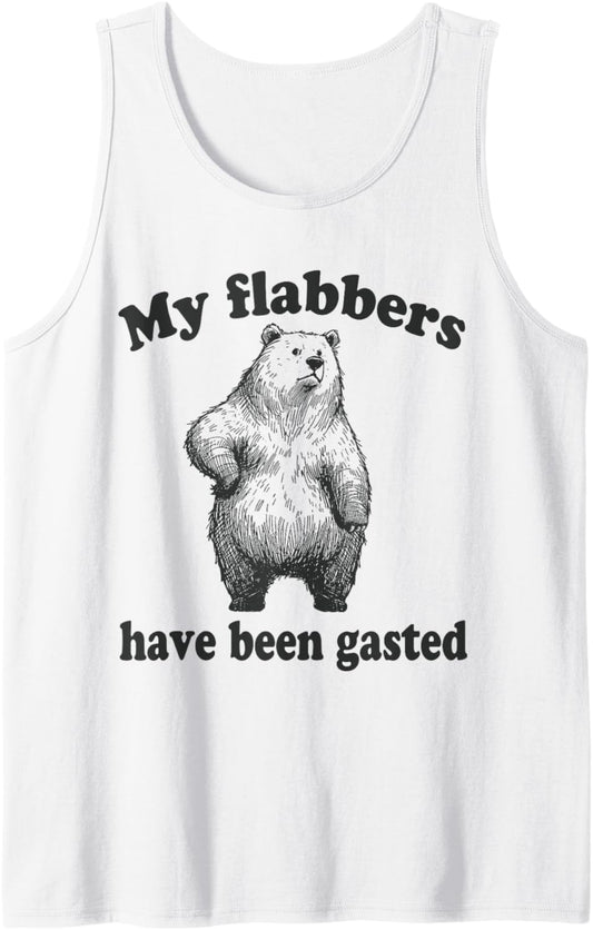 My Flabbers Have Been Gasted Funny Flabbergasted Bear Meme Tank Top