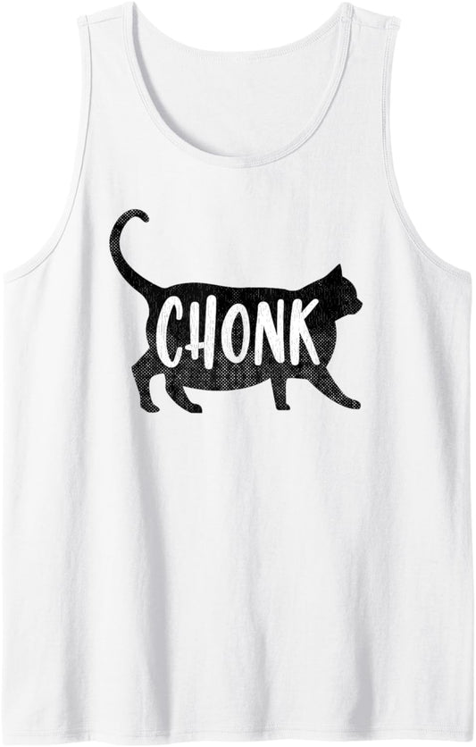 Chonk - Obese Cat Owner Funny Fat Cat Meme Tank Top