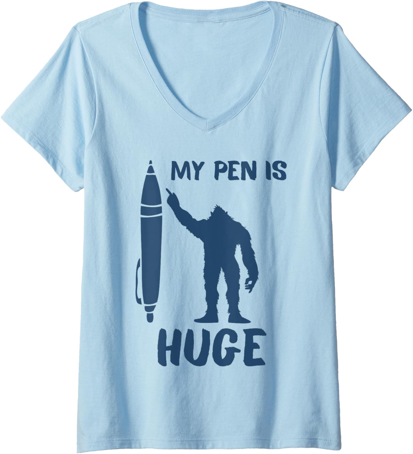 Womens My Pen Is Huge Sarcastic Humor Joke Funny Meme Cool Saying V-Neck