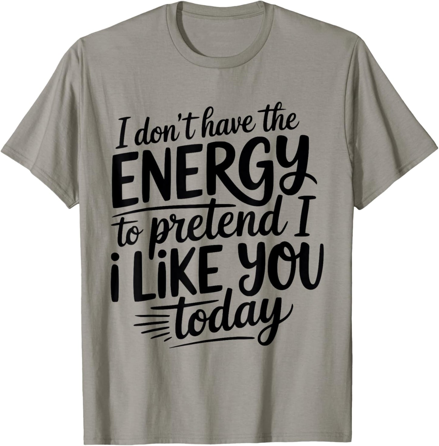 Funny Sarcastic Quote, I Don\u2019t Like You Today Saying