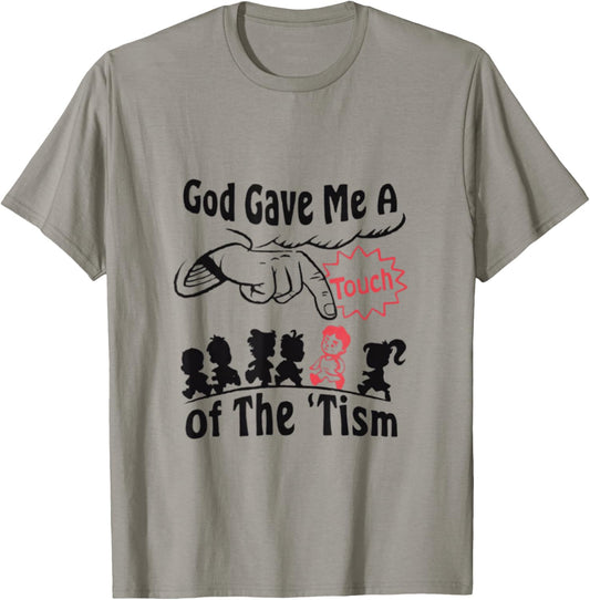 God Gave Me A Touch Of The Tism Funny Autism Meme