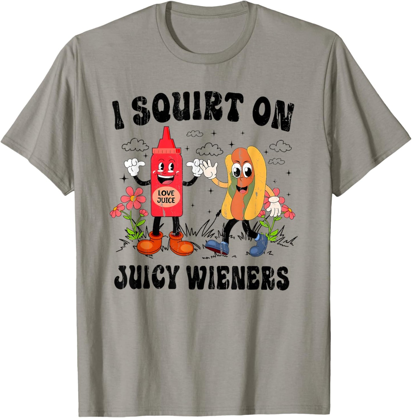 I Squirt On Juicy Wieners, Vintage Funny Meme Weiner