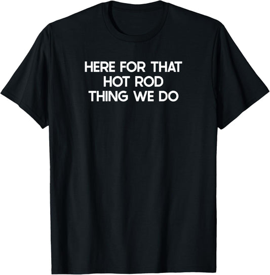 Funny Hot Rod Saying Tshirt Humor Joke
