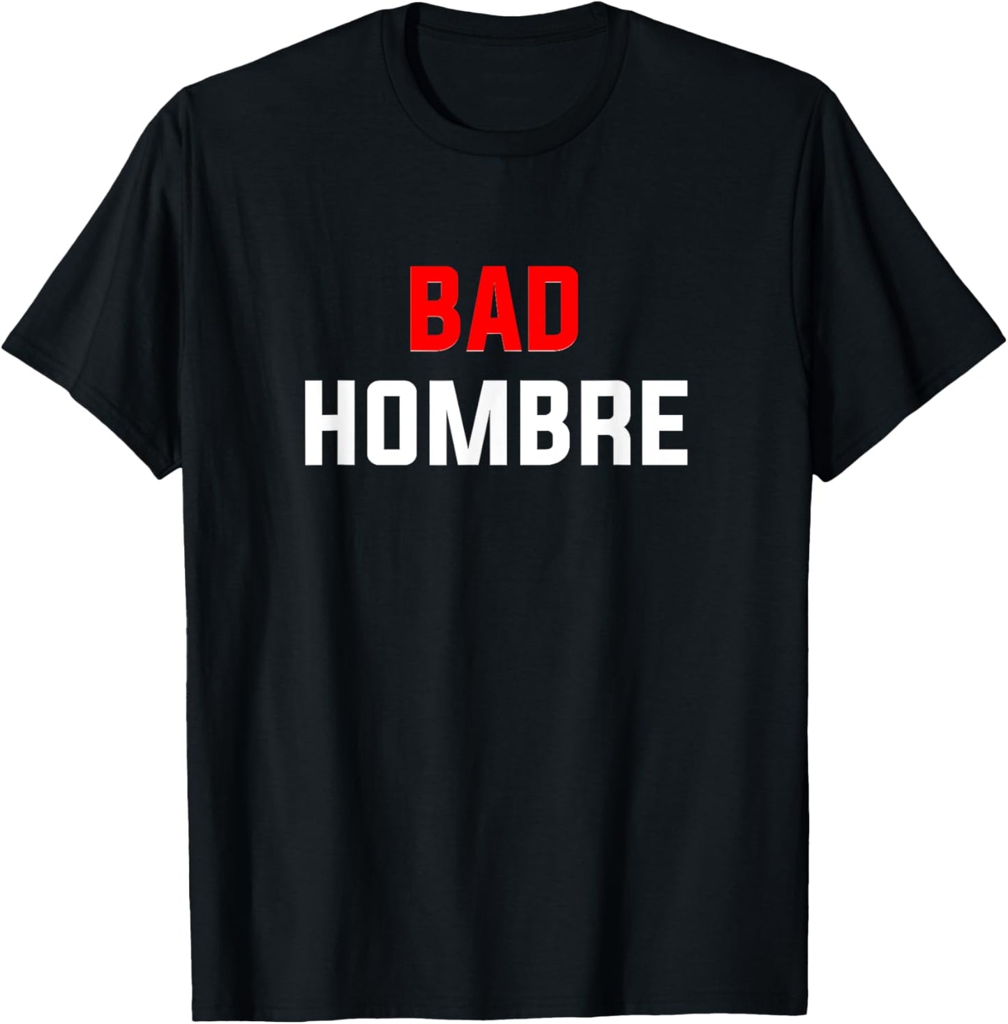 Bad Hombre Funny Humor Cinco De Mayo Boss Man King Joke Meme