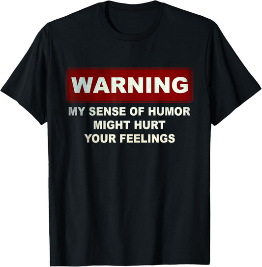 Warning: My Sense of Humor Might Hurt Your Feelings Funny