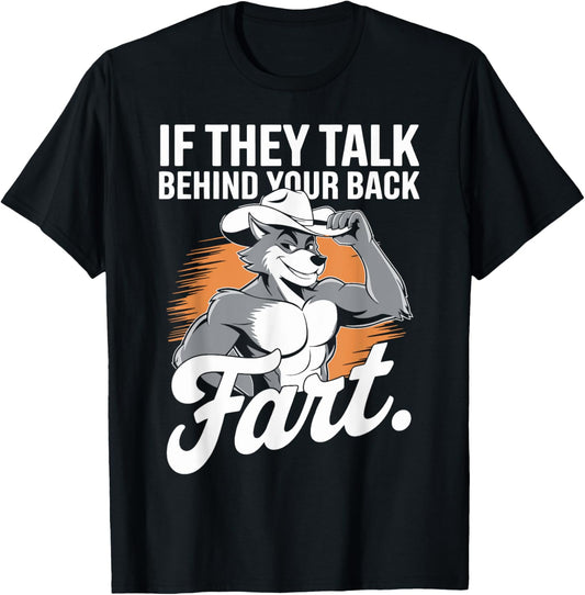 Funny Meme If They Talk Behind Your Back Just Fart Joke love