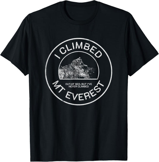 Funny Meme Climber - Hiking - I Climbed Mt. Everest