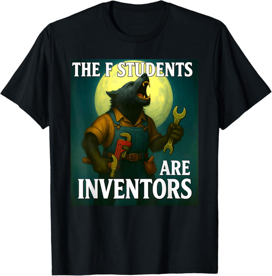 Funny The F Students Are Inventors Brainrot Meme Sigma Wolf