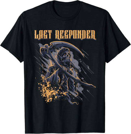 "Last Responder" Quote Saying with Funny Meme Grem Reaper