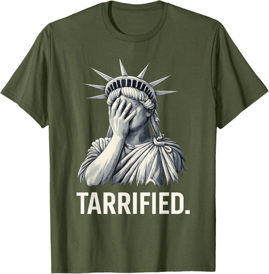 TARRIFIED Statue of Liberty Funny Facepalm Sarcastic Humor